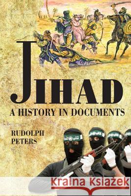 Jihad A History in Documents Peters, Rudolph 9781558766099 Markus Wiener Publishers
