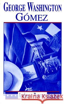 George Washington Gomez: A Mexicotexan Novel Americo Paredes 9781558850125 Arte Publico Press