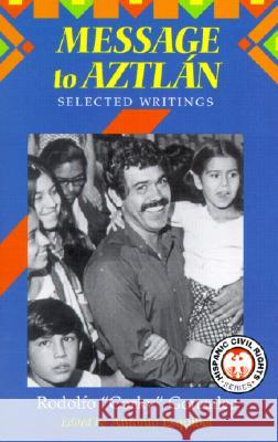 Message to Aztlan: Selected Writings of Rodolfo 