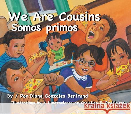 We Are Cousins/Somos Primos Bertrand, Diane Gonzales 9781558855021