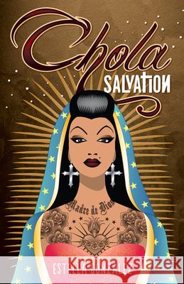 Chola Salvation Estella Gonzalez 9781558859142 Not Avail