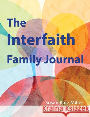 The Interfaith Family Journal Susan Katz Miller 9781558968257 Skinner House Books