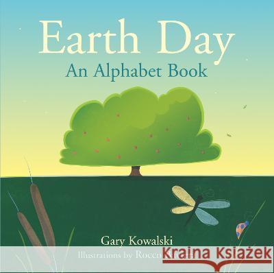 Earth Day: An Alphabet Book Gary Kowalski Rocco Baviera  9781558969049