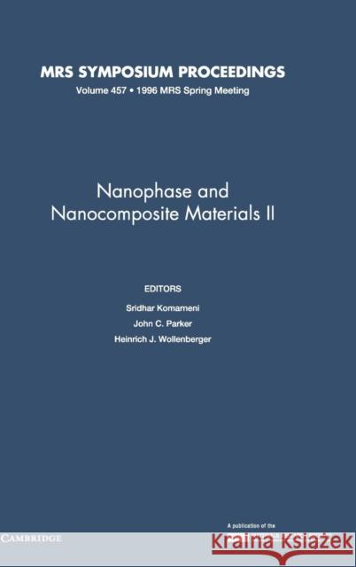 Nanophase and Nanocomposite Materials II: Volume 457 And Schuster Simon Sridhar Komarneni H. J. Wollenberger 9781558993617