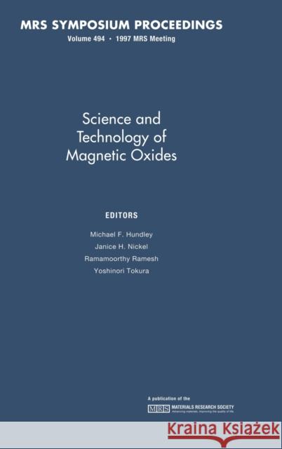 Science and Technology of Magnetic Oxides: Volume 494 Michael F. Hundley R. Ramesh J. H. Nickel 9781558993990 Materials Research Society