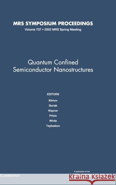 Quantum Confined Semiconductor Nanostructures: Volume 737 V. I. Klimov J. M. Buriak D. D. M. Wayner 9781558996748 Materials Research Society