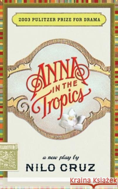 Anna in the Tropics Cruz, Nilo 9781559362320 Theatre Communications Group