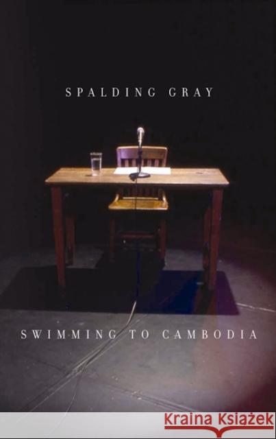 Swimming to Cambodia Spalding Gray James Leverett Roger Rosenblatt 9781559362542 Theatre Communications Group