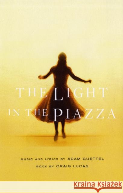 The Light in the Piazza Craig Lucas Adam Guettel 9781559362672 Theatre Communications Group