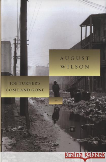 Joe Turner's Come and Gone: 1911 Wilson, August 9781559362986 Theatre Communications Group