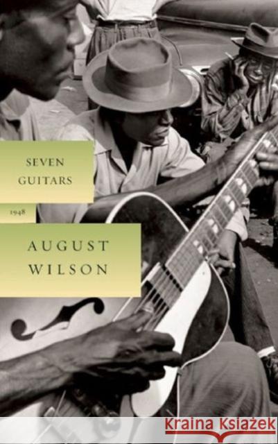 Seven Guitars: 1948 Wilson, August 9781559363013 Theatre Communications Group