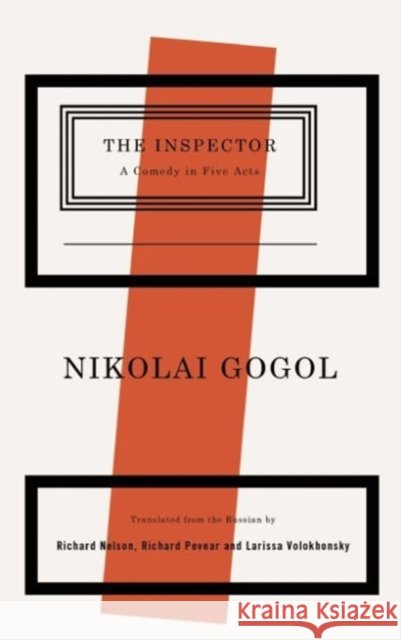 The Inspector: A Comedy in Five Acts Nikolai Gogol Richard Nelson Richard Pevear 9781559364553 Theatre Communications Group