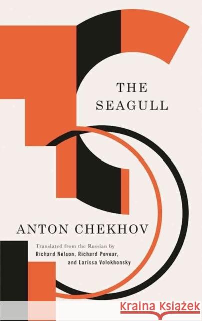 The Seagull Anton Chekhov Richard Nelson Richard Pevear 9781559365499