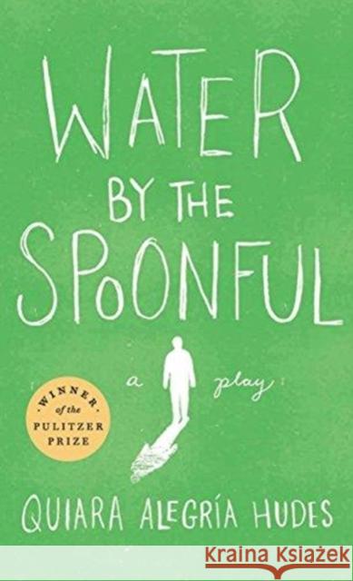 Water by the Spoonful (Revised Tcg Edition) Quiara Alegr Hudes 9781559365574