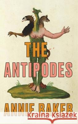 The Antipodes (Tcg Edition) Annie Baker 9781559365680 Theatre Communications Group