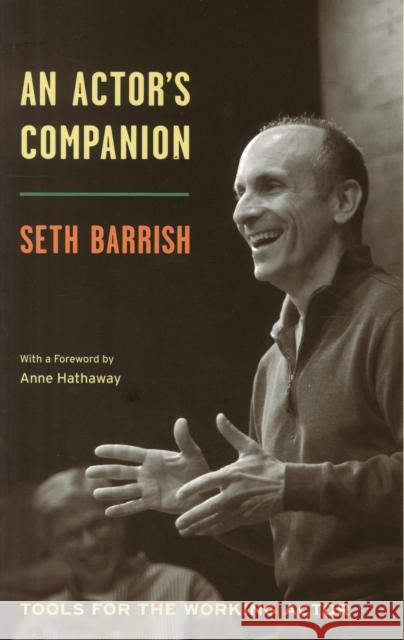 An Actor's Companion: Tools for the Working Actor Seth Barrish Anne Hathaway 9781559367967 Theatre Communications Group