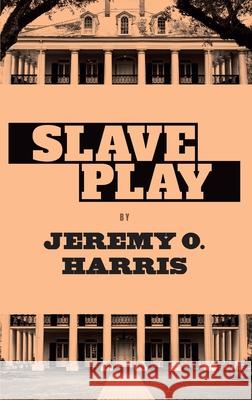 Slave Play  9781559369787 Theatre Communications Group