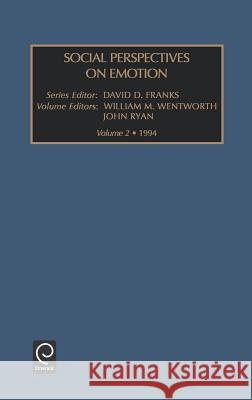 Social Perspectives on Emotion David D. Franks, Ryan Wentworth, William Wentworth 9781559381369