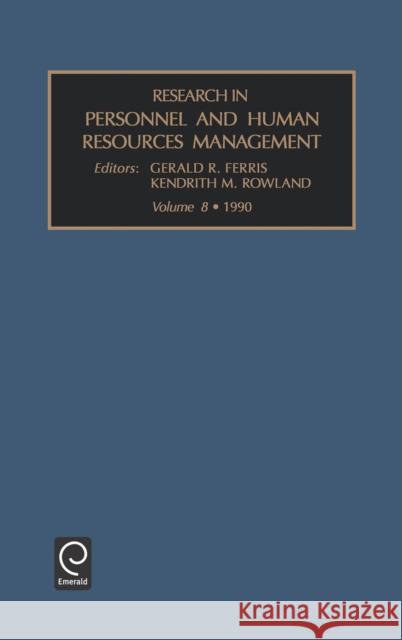 Research in Personnel and Human Resources Management Kendrith M. Rowland, Gerald R. Ferris 9781559381932 Emerald Publishing Limited