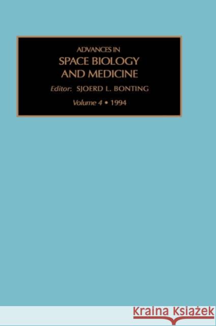 Advances in Space Biology and Medicine: Volume 4 Bonting, S. L. 9781559384117 Elsevier Science