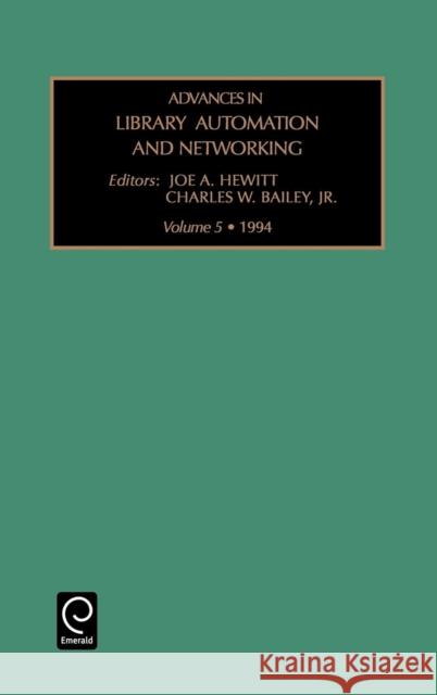 Advances in Library Automation and Networking Joe A. Hewitt Charles W. Bailey 9781559385107 JAI Press
