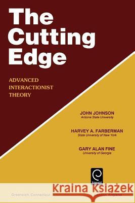 Cutting Edge: Advanced Interactionist Theory Johnson, John M. 9781559385411 JAI Press