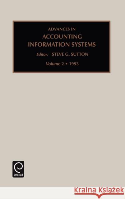 Advances in Accounting Information Systems Steven G. Sutton 9781559385671 Emerald Publishing Limited