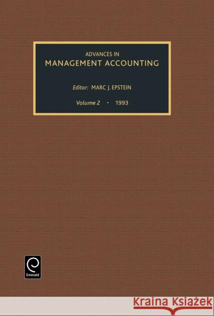 Advances in Management Accounting Kay M. Poston, Marc J. Epstein 9781559386418 Emerald Publishing Limited