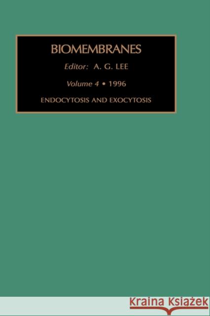 Endocytosis and Exocytosis: Volume 4 Lee, A. G. 9781559386616 Elsevier Science