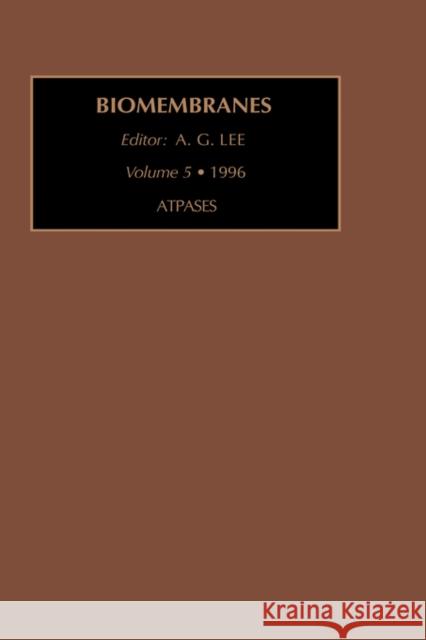 Atpases: Volume 5 Lee, A. G. 9781559386623 Elsevier Science