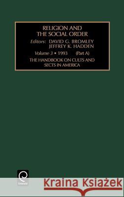 Handbook on Cults and Sects in America D. G. Bromley J. K. Hadden 9781559387149 Elsevier Limited