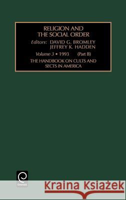 Handbook on Cults and Sects in America D. G. Bromley J. K. Hadden 9781559387156 Elsevier Limited