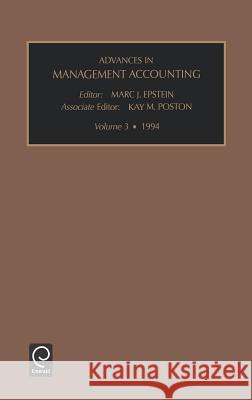 Advances in Management Accounting Kay M. Poston, Marc J. Epstein 9781559387217 Emerald Publishing Limited