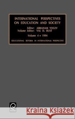 Educational Reform in International Perspective Abraham Yogev, Val D. Rust 9781559387392 Emerald Publishing Limited