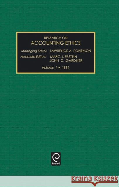 Research on Accounting Ethics Lawrence A. Poneman, Marc J. Epstein, John Gardner 9781559387538