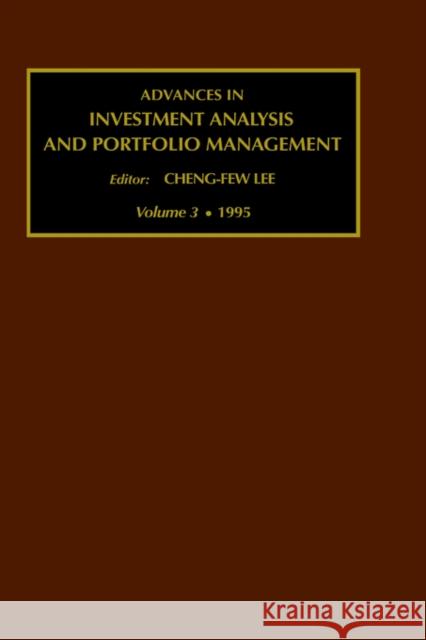 Advances in Investment Analysis and Portfolio Management Cheng-Few Lee Son-Nan Chen 9781559387651 JAI Press