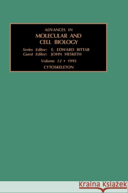 Cytoskeleton: Volume 12 Hesketh, J. 9781559388450 Elsevier Science & Technology