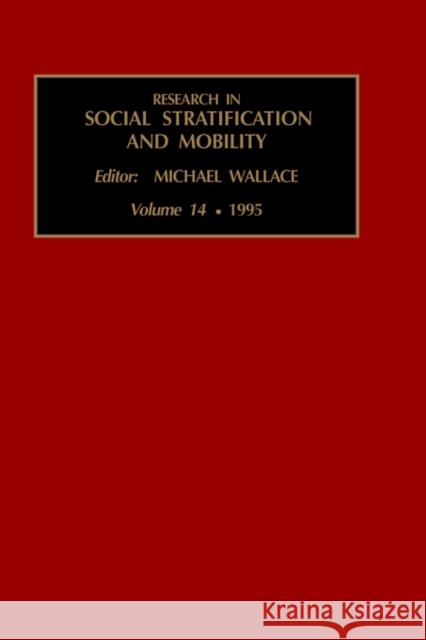 Research in Social Stratification and Mobility: Vol 14 Robert Althauser 9781559388924 JAI Press