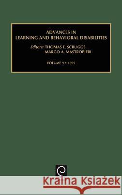 Advances in Learning and Behavioural Disabilities Thomas E. Scruggs, Margo A. Mastropieri 9781559389051