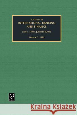 Advances in international banking and finance Sarkis J. Khoury 9781559389297