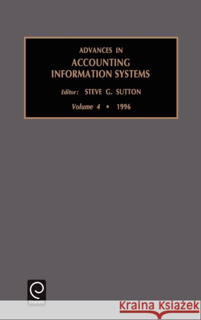 Advances in Accounting Information Systems Steven G. Sutton 9781559389907 Emerald Publishing Limited