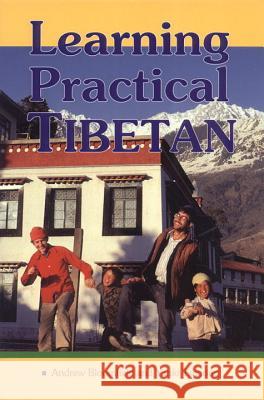 Learning Practical Tibetan Andrew Bloomfield Yanki Tshering Yanki Tsering 9781559390989 Snow Lion Publications