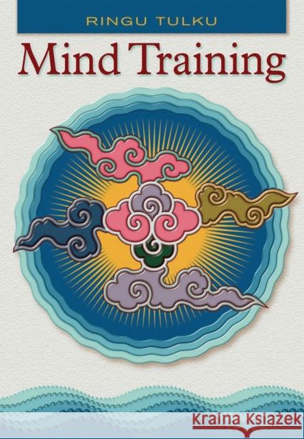 Mind Training Ringu Tulku B. M. Shaughnessy 9781559392785 Snow Lion Publications
