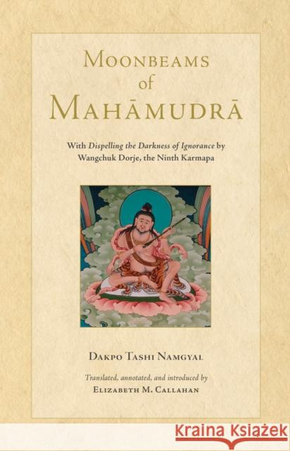 Moonbeams of Mahamudra Dakpo Tash Elizabeth Callahan 9781559394802 Shambhala Publications Inc