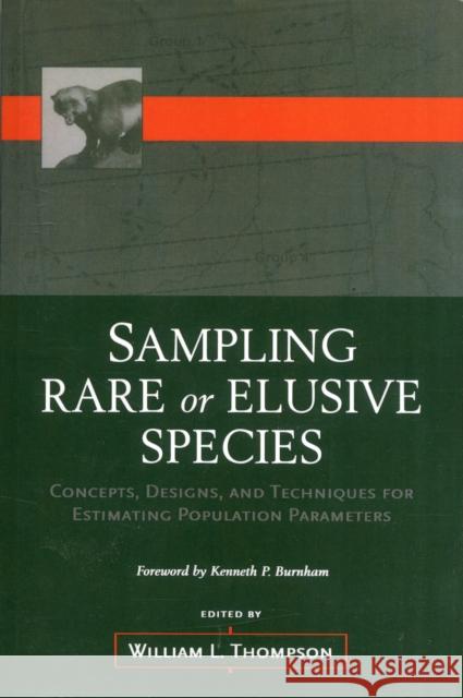 Sampling Rare or Elusive Species: Concepts, Designs, and Techniques for Estimating Population Parameters Thompson, William 9781559634519