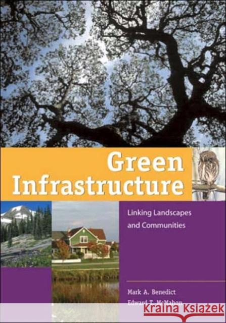 Green Infrastructure: Linking Landscapes and Communities Benedict, Mark A. 9781559635585 Island Press