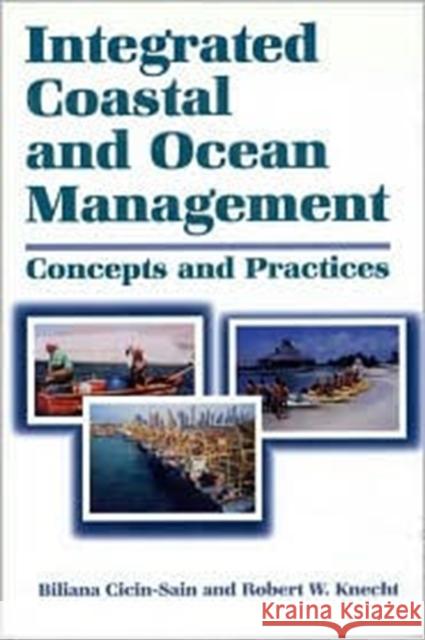 Integrated Coastal and Ocean Management: Concepts and Practices Kullenberg, Gunnar 9781559636049 Island Press