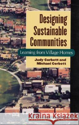 Designing Sustainable Communities: Learning from Village Homes Corbett, Michael 9781559636865 Island Press