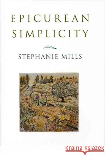 Epicurean Simplicity Stephanie Mills 9781559636902 Shearwater Books