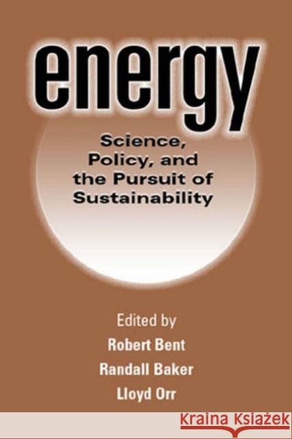 Energy: Science, Policy, and the Pursuit of Sustainability Orr, Lloyd 9781559639118 Island Press